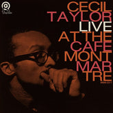Cecil Taylor Music > Vinyl Records Cecil Taylor - Live At The Cafe Montmartre (RSD) 711574948918 OGMC49489.1