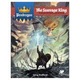 Chaosium Books > RPG Pendragon: The Sauvage King 9781568825564 CAO2735-H