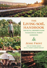 Chelsea Green Publishing Books > Lifestyle > Diy Living Soil Handbook: The No-Till Grower's Guide to Ecological Market Gardening - Paperback 9781645020264 MC-32518