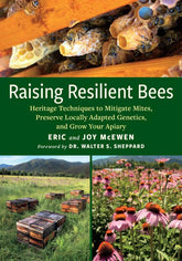 Chelsea Green Publishing Books > Lifestyle > Diy Raising Resilient Bees: Heritage Techniques to Mitigate Mites, Preserve Locally Adapted Genetics, and Grow Your Apiary - Paperback 9781645021940 MC-16962
