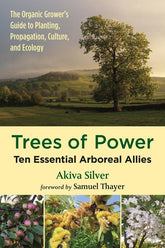 Chelsea Green Publishing Books > Smarts > Science Trees of Power: Ten Essential Arboreal Allies - Paperback 9781603588416 MC-46789
