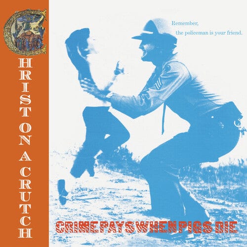 Christ on Crutch Music > Vinyl Records Christ on Crutch - Crime Pays when Pigs Die (Colored Vinyl, Blue) 889466571619 NRAE5716.1