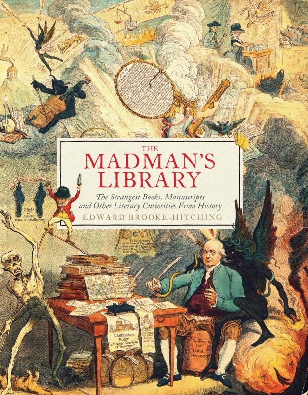 Chronicle Books Books > Art & Gifts > Art The Madman's Library: The Strangest Books, Manuscripts, and Other Literary Curiosities from History - Hardcover 9781797207308 MC-26399