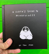 Chronicle Books Books > Art & Gifts > Humor A Sloth's Guide to Mindfulness - Hardcover 9781452169460 MC-23111