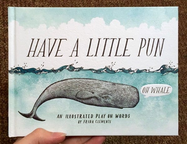 Chronicle Books Books > Art & Gifts > Humor Have a Little Pun: An Illustrated Play on Words - Hardcover 9781452144160 MC-21542