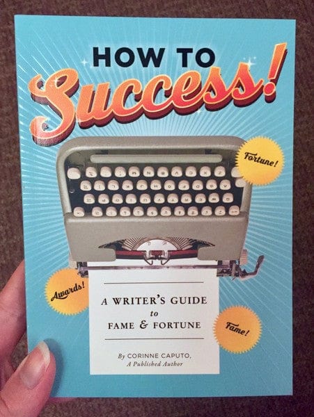 Chronicle Books Books > Art & Gifts > Make Art How to Success!: A Writer's Guide to Fame and Fortune - Book 9781452143330 MC-21823