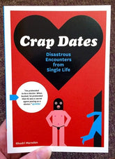 Chronicle Books Books > Art & Gifts > Music Crap Dates: Disastrous Encounters from Single Life - Book 9781452114583 MC-21149