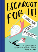 Chronicle Books Books > Art & Gifts > Novelties Escargot for It! : A Snail's Guide to Finding Your Own Trail & Shell-ebrating Success - Book 9781452181523 MC-26604