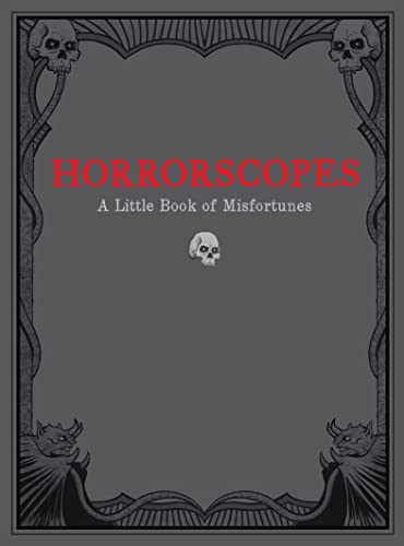 Chronicle Books Books > Art & Gifts > Novelties Horrorscopes: A Little Book of Misfortunes - Hardcover 9780811875103 MC-18917