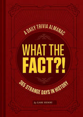 Chronicle Books Books > Art & Gifts > Novelties What the Fact?!: A Daily Trivia Almanac of 365 Strange Days in History - Hardcover 9781452168531 MC-24923