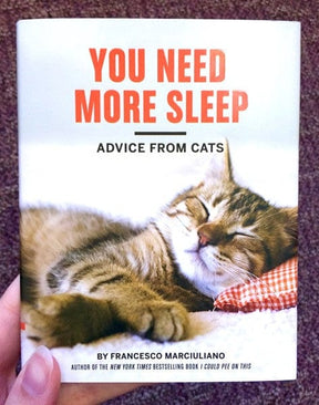 Chronicle Books Books > Art & Gifts > Pets You Need More Sleep: Advice from Cats - Hardcover 9781452138916 MC-21154