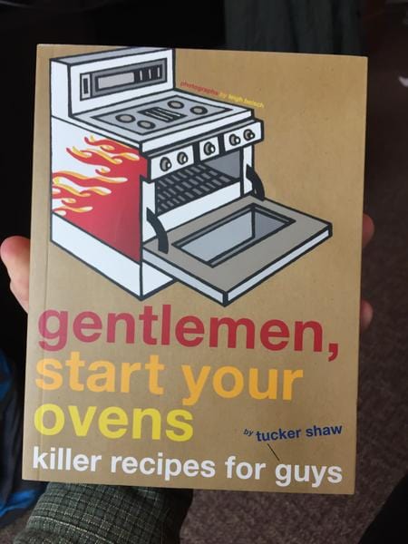 Chronicle Books Books > Food, Drink, & Drugs > Cookbooks Gentlemen, Start Your Ovens: Killer Recipes for Guys - Book 9780811852067 MC-22601