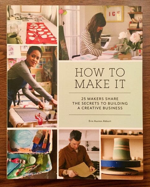 Chronicle Books Books > Lifestyle > Business How to Make It: 25 Makers Share the Secrets to Building a Creative Business - Paperback 9781452150017 MC-21868