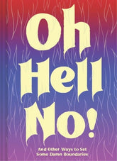 Chronicle Books Books > Lifestyle > Self-Help Oh Hell No!: And Other Ways to Set Some Damn Boundaries - Hardcover 9781452180700 MC-28782