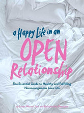 Chronicle Books Books > Lifestyle > Sex A Happy Life in an Open Relationship : The Essential Guide to a Healthy and Fulfilling Nonmonogamous Love Life 9781452178073 MC-24808