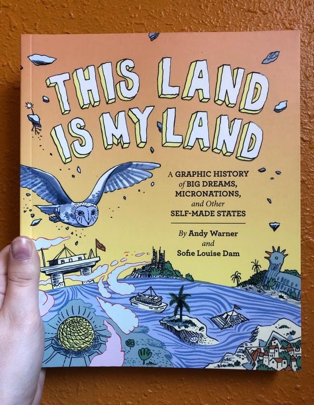 Chronicle Books Books > Smarts > Places & Peeps This Land is My Land: A Graphic History of Big Dreams, Micronations, and Other Self-Made States - Paperback 9781452170183 MC-23846