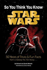Chronicle Books Graphic Novel STAR WARS SO YOU THINK YOU KNOW STAR WARS TP 50 YEARS OF TRIVIA AND FUN FACTS FROM A GALAXY FAR FAR AWAY (Release Date: 11/18/2026) 9781797245959 0926CH0616