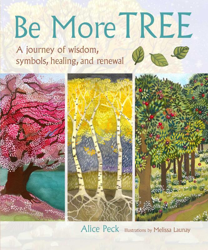 Be More Tree: A journey of wisdom, symbols, healing, and renewal (Paperback)