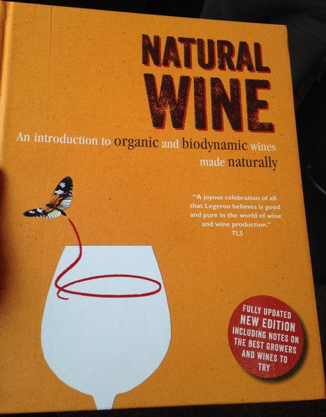 Natural Wine: An Introduction to Organic and Biodynamic Wines Made Naturally (Hardcover 3rd Edition (Green))