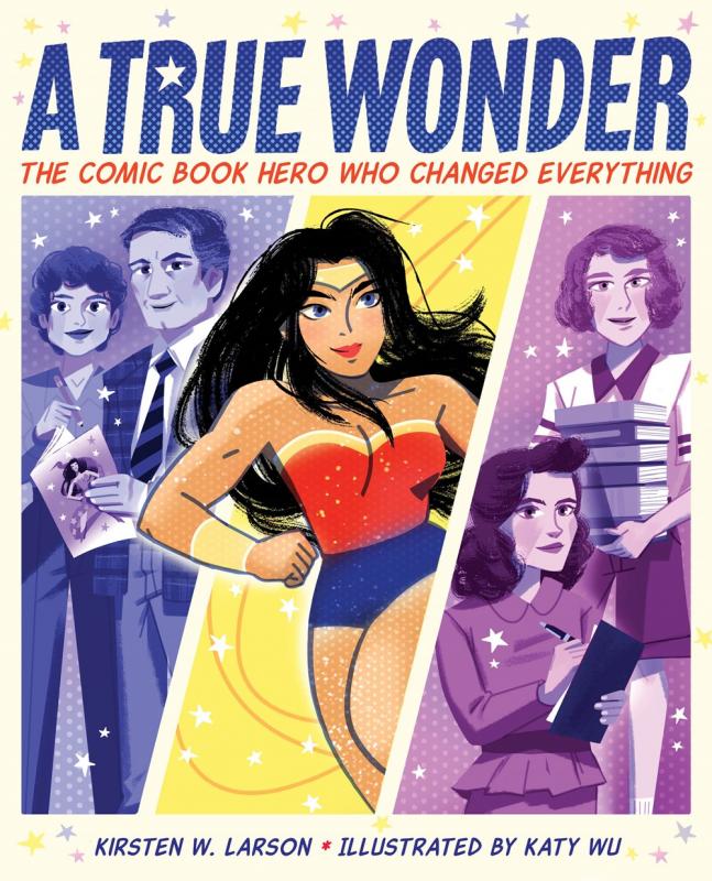 A True Wonder: The Comic Book Hero Who Changed Everything (Hardcover)