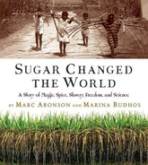 Clarion Books Books > Food, Drink, & Drugs > Food Sugar Changed The World: A Story of Magic, Spice, Slavery, Freedom, and Science - Paperback 9780544582477 MC-9072