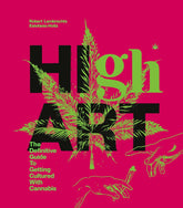 Clarkson Potter Books > Art & Gifts > Weed High Art: Definitive Guide To Getting Cultured with Cannabis 9780593135778 2309113