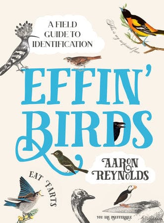 Clarkson Potter/Ten Speed Books > Smarts > Science Effin' Birds: A Field Guide to Identification 9781984856289