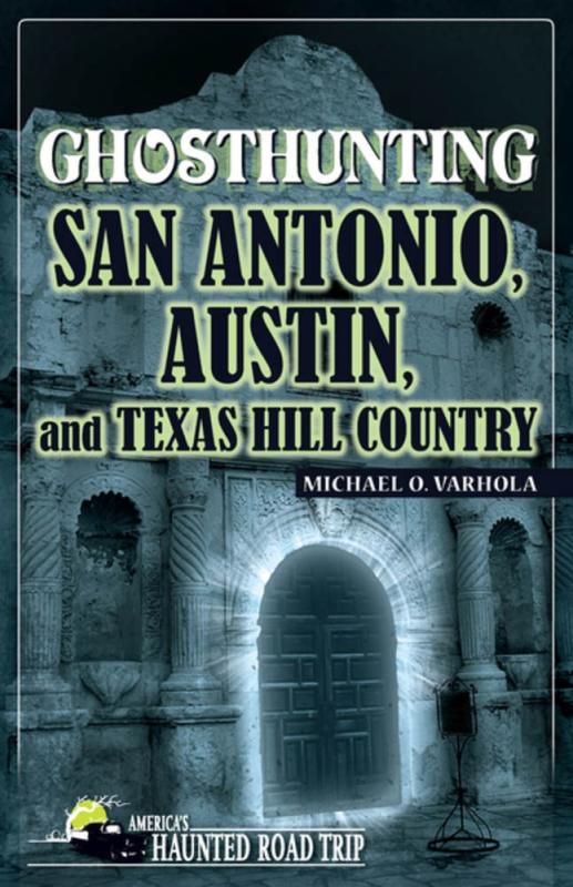 Clerisy Press Books > True Crime & Conspiracy > Paranormal & Extraterrestrial Ghosthunting San Antonio, Austin, and Texas Hill Country - Paperback 9781578605477 MC-43748