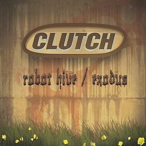 Clutch - Robot Hive /  Exodus (Clutch Collector's Series)