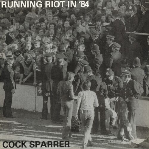 Cock Sparrer - Running Riot In '84