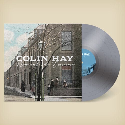 Hay, Colin - Now And The Evermore (IEX) (Silver)