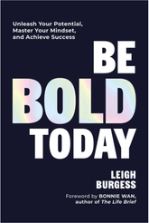 Collective Book Studio Books > Smarts > Self-Help Be Bold Today: Unleash Your Potential, Master Your Mindset, and Achieve Success 9781685552435 ING-9781685552435