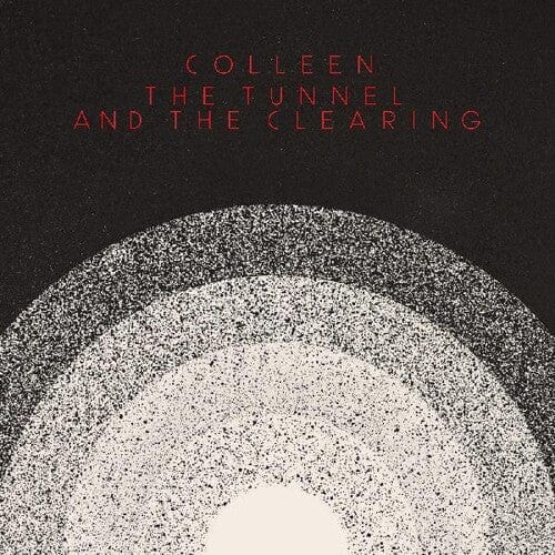 Colleen - Tunnel and the Clearing - Indie Exclusive White Vinyl