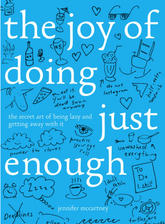 Countryman Press Books > Art & Gifts > Novelties The Joy of Doing Just Enough: The Secret Art of Being Lazy and Getting Away with It - Hardcover 9781682681466 MC-27205