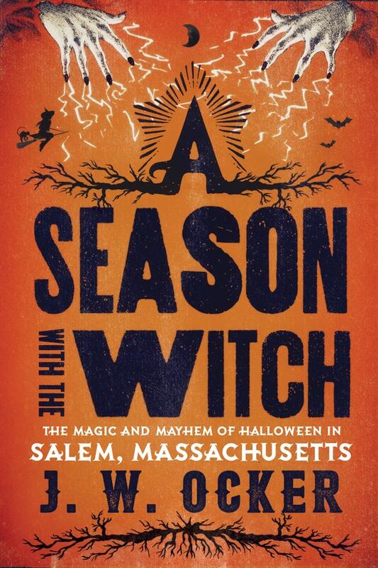 Countryman Press Books > Occult > Witchcraft A Season with the Witch: The Magic and Mayhem of Halloween in Salem, Massachusetts 9781581573398 MC-24853