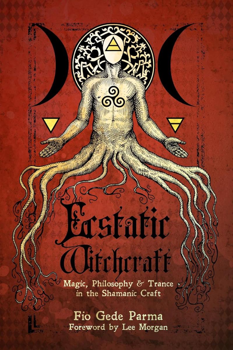 Crossed Crow Books Books > Occult Ecstatic Witchcraft: Magic, Philosophy, & Trance in the Shamanic Craft Paperback 9781959883272