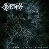 Cryptopsy Music > Vinyl Records Cryptopsy - An Insatiable Violence (Limited Edition, Gatefold LP Jacket) 822603013771 SEM867.1