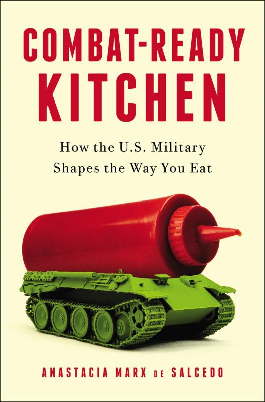 Current Books > Food, Drink, & Drugs > Food Combat-Ready Kitchen: How the U.S. Military Shapes the Way You Eat - Hardcover 9781591845973 MC-31360