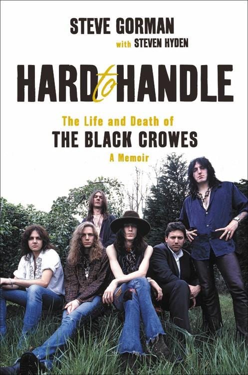 Da Capo Press Books > Film & Music > Music Hard to Handle: The Life and Death of the Black Crowes - A Memoir - Hardcover 9780306922008 MC-24453