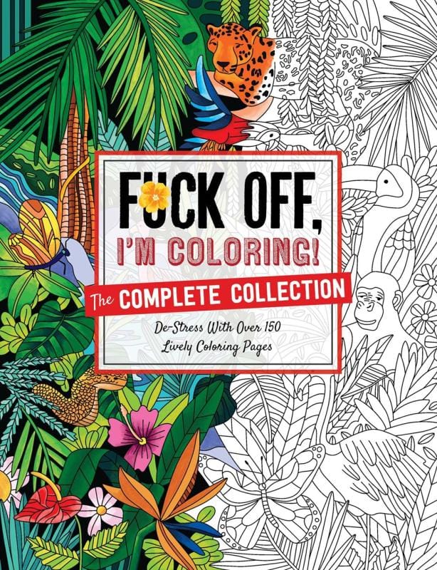 Dare You Stamp Company Books > Coloring Books Fuck Off, I'm Coloring: The Complete Collection - De-stress With Over 200 Insulting Coloring Pages - Paperback 9781646431496 MC-49795