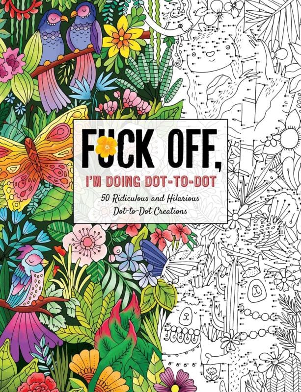 Dare You Stamp Company Books > Coloring Books Fuck Off, I'm Doing Dot-to-Dot: 50 Ridiculous and Hilarious Dot to Dot Creations - Paperback 9781646431953 MC-49783