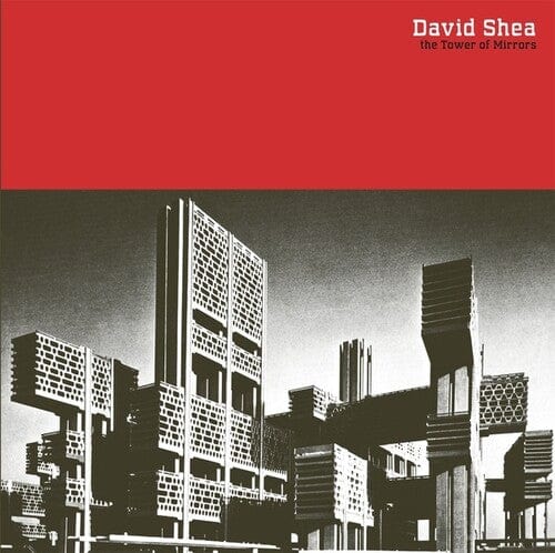 David Shea - Tower of Mirrors