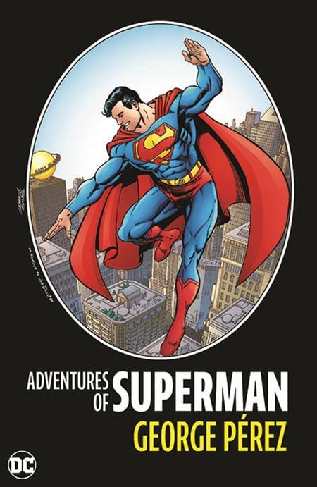 DC Comics Graphic Novel ADVENTURES OF SUPERMAN BY GEORGE PEREZ HC (2024 EDITION) 9781779525871 0124DC181