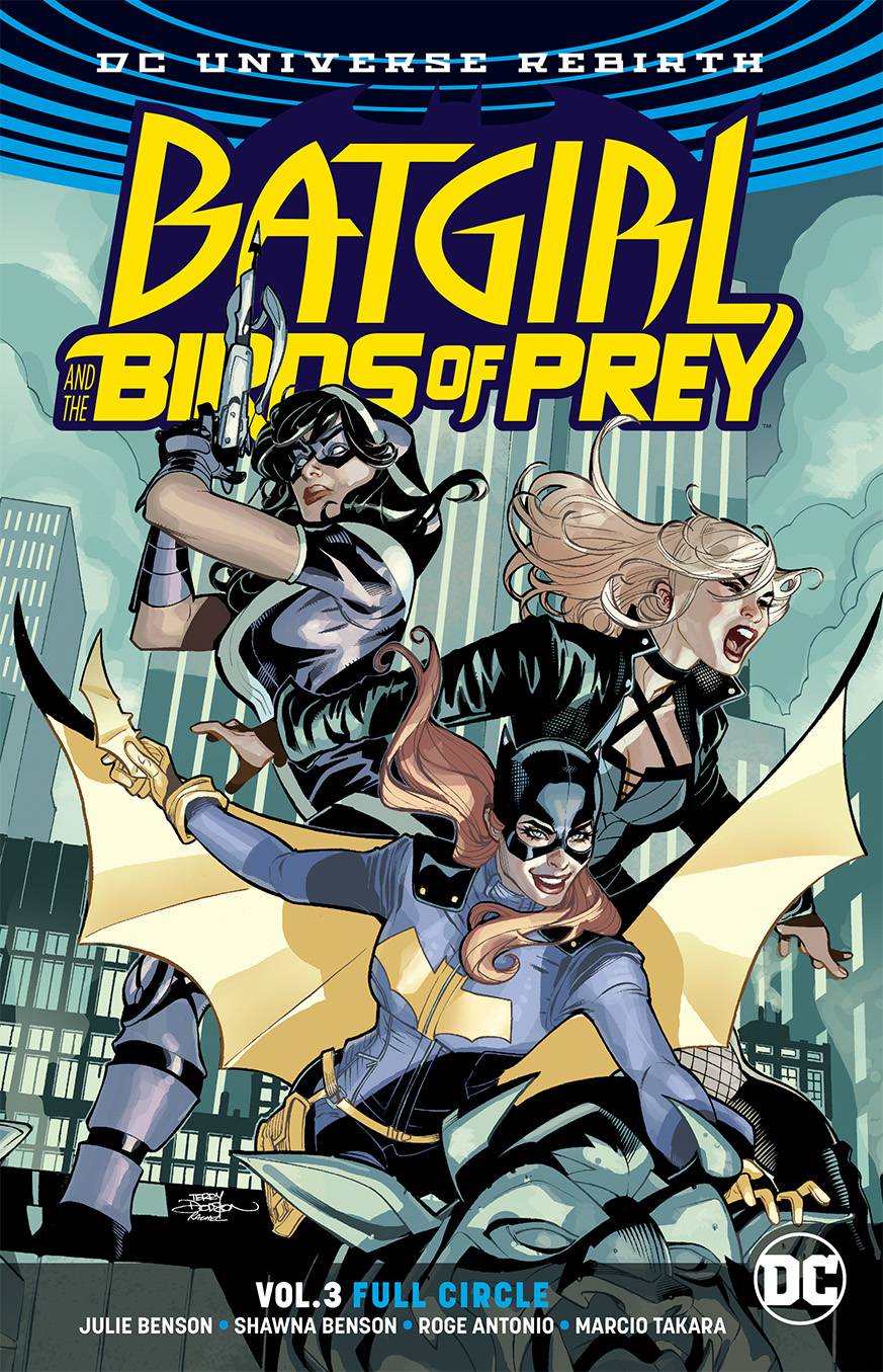 DC Comics Graphic Novel BATGIRL & THE BIRDS OF PREY TP VOL 03 FULL CIRCLE REBIRTH 9781401277819 APR180260