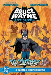 DC Comics Graphic Novel BRUCE WAYNE NOT SUPER THE BAT-CATASTROPHE A BATMAN GRAPHIC NOVEL TP 9781779528667 0426DC0214