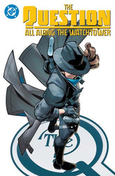 DC Comics Graphic Novel QUESTION ALL ALONG THE WATCHTOWER TP 9781799505426 0525DC259