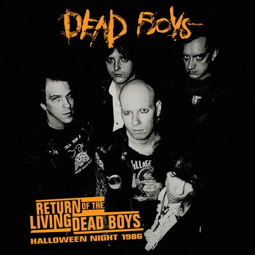 Dead Boys - Return Of The Living Dead Boys - Halloween Night 1986 (Colored Vinyl, Orange)