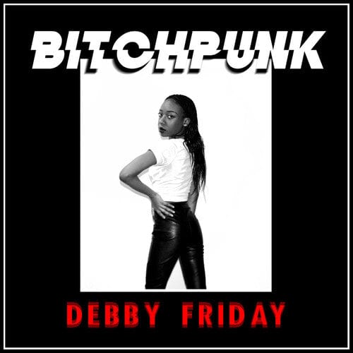 Debby Friday Music > Vinyl Records DEBBY FRIDAY - Bitchpunk / Death Drive 754003288070 DBBA304.1