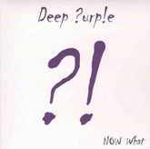 Deep Purple - Now What?!