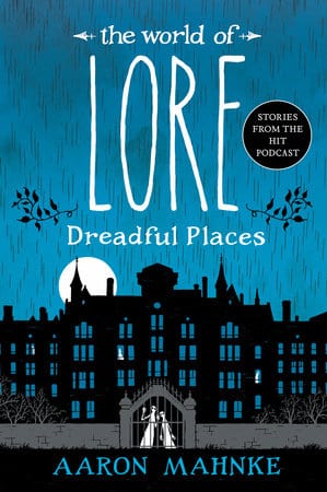 Del Rey Books > Fiction > History The World of Lore: Dreadful Places Paperback 9781524798048